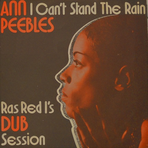 Ann Peebles - I Can't Stand The Rain (Ras Red I's Dub Session)