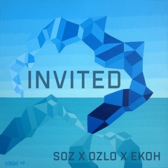 SOZ X OZLO - Invited (Feat. Ekoh)