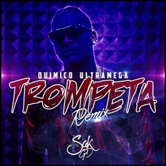 Quimico Ultramega - Trompeta (Sak GD Remix)