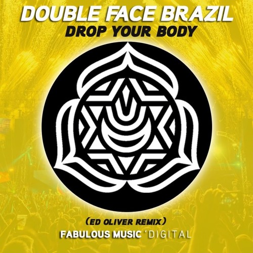 Double Face Brazil - Drop Your Body! (Ed Oliver Remix)