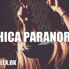 CHICA PARANORMAL - PAULO LONDRA ✘ DJ ALEX