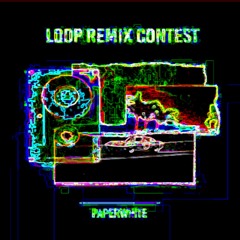 Paperwhite- Loop (Sonofawhatsherface Remix)
