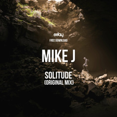 Free Download: Mike J - Solitude (Original Mix) [8day]