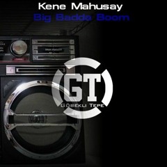 Kene Mahusay _ Big Badda Boom ( Guillaume Karma Remix )