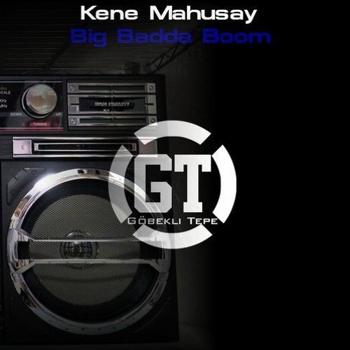 Kene Mahusay _ Big Badda Boom ( Guillaume Karma Remix )