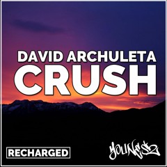 David Archuleta - Crush (YounesZ & Recharged Kick'n Bass Remix)2018