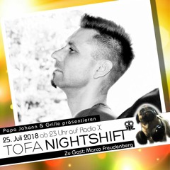 25.07.2018 - ToFa Nightshift mit Marco Freudenberg