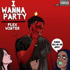 I Wanna Party (Prod. By TheTreyMadBeats)