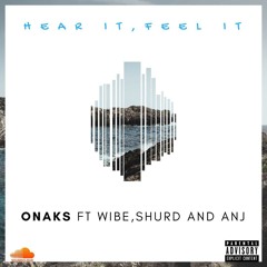 Hear it, Feel it (feat. An.J, Wibe and Shurd)