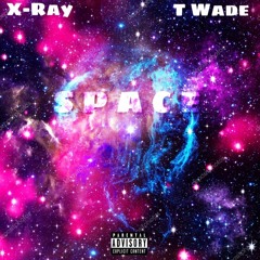 X-Ray Space ft T. Wade