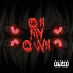 On My Own - Mxke Mxdden Prod. By Kimj