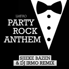 Party Rock Anthem (Sjieke Bazen ft. DJ Irmo Remix)**FREE DOWNLOAD**