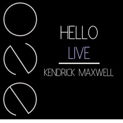 HELLO ONE LIVE-Kendrick Maxwell