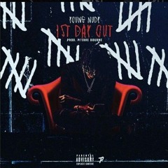 Young Nudy "First Day Out" Prod. @PierreBourne