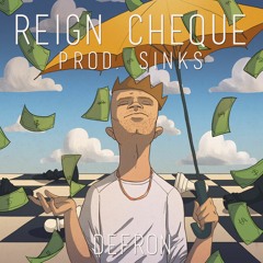 Reign Cheque (prod. Sinks)