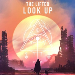 The Lifted ft. Joey Moe - Look Up