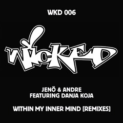 Jeno, Andre & Danja - Within My Inner Mind Remixes [PREVIEWS]