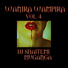 Wanira Wampira - Mixtape para Bar Dançante Vol. 4   DJ Shaitemi Muganga