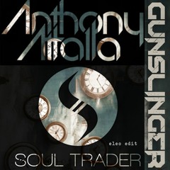 Anthony Attalla, Soul Trader x Gunslinger - Taking Back Silence (eleo edit)