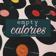 empty calories - lilah gray