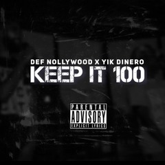 Keep It 100 (Feat. Yik Dinero)