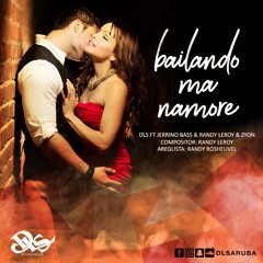 BAILANDO MA NAMORE - DLS x JERRINO BASS RANDY LEROY & ZYON