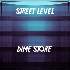 Street Level - Dime Store