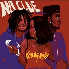 No Clue by Young Nudy (prod. @pierrebourne)