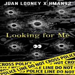 Looking For Me Ft Hman92