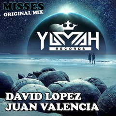 MISSES - David Lopez & Juan Valencia (Original Mix)