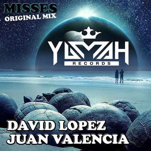 MISSES - David Lopez & Juan Valencia (Original Mix)