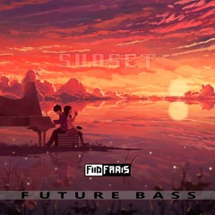 FIIDFARIS Sunset [Future Bass Release]