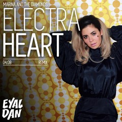 Marina And The Diamonds - Electra Heart (Eyal Dan Remix)
