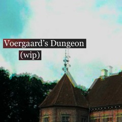 Voergaard's Dungeon (wip)