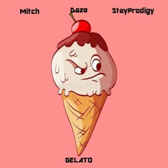 Gelato - Mitch x Stay Prodigy x Daze