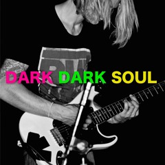 Dark Dark Soul Pt II // Dark Dark Soul LP