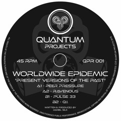 Worldwide Epidemic - Present Versions Of The Past EP (Quantum Projects)