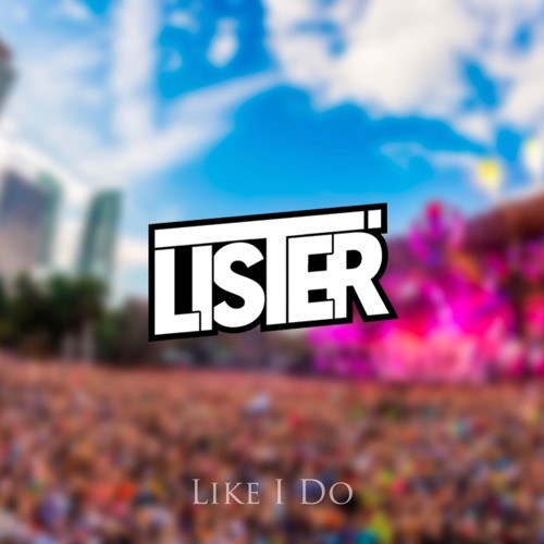 Like I Do (Lister Bootleg) - David Guetta, Martin Garrix & Brooks