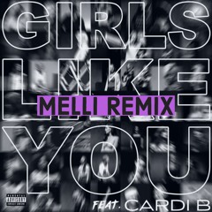 Maroon 5 - Girls Like You [Melli Remix]