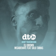 Eli Brown - Misbehave feat Solo Tamas [Repopulate Mars]