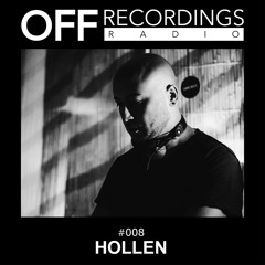OFF Recordings Radio 008 with Hollen