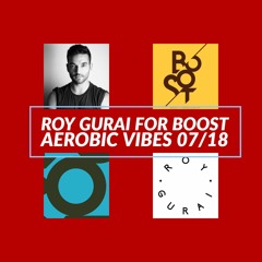 Roy Gurai For Boost - Aerobic Vibe 07.18