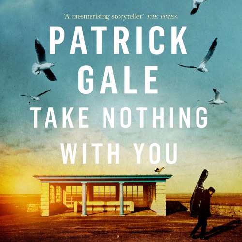 Take Nothing With You written and read by Patrick Gale
