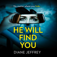 He Will Find You, By Diane Jeffrey, Read by Claire Trusson