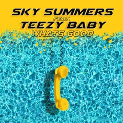 Whats Good (Feat. Teezy Baby)