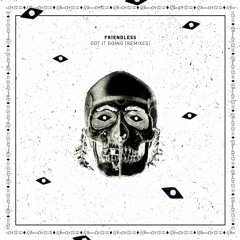 Got It Going - Friendless (holmes John remix)