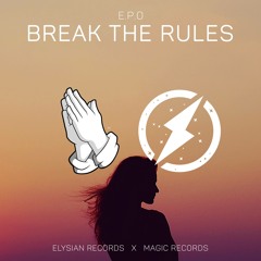 E.P.O - Break The Rules [Elysian x Magic Records]