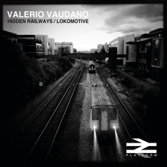 Valerio Vaudano - Lokomotive [PLA013] (SNIPPET)