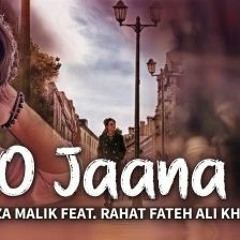 O Jaana - Official Music Video  Hamza Malik Feat. Rahat Fateh Ali Khan  Sahir Ali Bagga  Rohit K