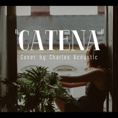 CÓ AI THƯƠNG EM NHƯ ANH/ #CATENA - Cover